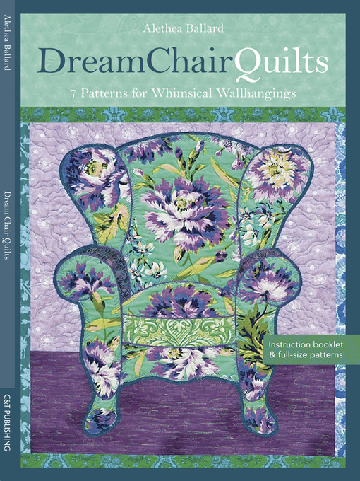 Title details for Dream Chair Quilts by Alethea Ballard - Available
